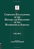 Companion Encyclopedia of the History and Philosophy of the Mathematical Sciences, Volume 1: Vol 1