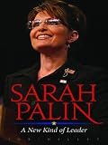 Sarah Palin: A New Kind of Leader