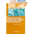 Image Processing Using Pulse-Coupled Neural Networks by Thomas Lindblad and Jason M. Kinser