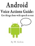 Android Voice Actions Guide: Get things done with speech to text