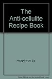 The anti-cellulite recipe book