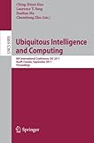 Ubiquitous Intelligence and Computing : 8th International Conference, UIC 2011, Banff, Canada, September 2-4 2011 : proceedings