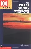 100 Hikes in The Great Smoky Mountains National Park, Second...