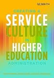 Creating a service culture in higher education administration