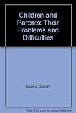 Children and parents : their problems and difficulties