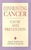 Confronting cancer : cause and prevention