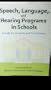 Speech, Language, And Hearing Programs in Schools: A Guide for Students And Practitioners