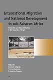 International migration and national development in sub-Saharan Africa : viewpoints and policy initiatives in the countries of origin