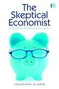 The Skeptical Economist: Revealing the Ethics Inside Economics (9781849712095)
