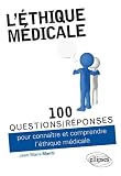 100 questions reponses sur l'�thique medicale