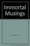 Immortal musings