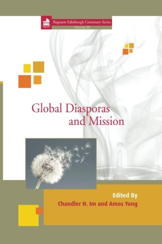 Global Diasporas and Mission (Regnum Edinburgh Centenary)