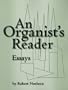 An Organist's Reader: Essays (Detroit Monographs in Musicology) (Detroit Monographs in Musicology/Studies in Music)