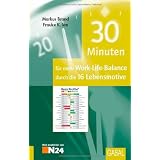 30 Minuten f�r mehr Work-Life-Balance durch die 16 Lebensmotivevon "Frauke K. Ion"