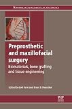 Preprosthetic and Maxillofacial Surgery: Biomaterials, Bone Grafting and Tissue Engineering