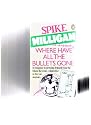 Spike Milligan Collection - 6 book set Includes: Where Have all The Bullets Gone?, Rommel? Gunner Who?, Mussolini: His Part in My Downfall, Monty: His Part in My Victory, Goodbye Soldier, and Adolf Hitler: My Part in His Downfall.  rrrp &pound;41.94