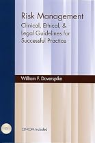 Risk Management: Clinical, Ethical, & Legal Guidelines for Successful Practice