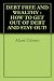 DEBT FREE AND WEALTHY - HOW TO GET OUT OF DEBT AND STAY OUT!