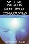 Spiritual Initiation and the Breakthrough of Consciousness: The Bond of Power
