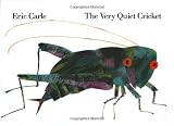 The Very Quiet Cricket by Carle, Eric (1990) Hardcover