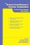 The school practitioner's concise companion to preventing violence and conflict