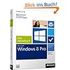 Microsoft Windows 8 Pro - Das Handbuch. Auch f�r Windows 8 Enterprise Edition