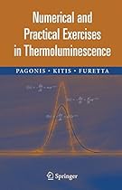 Numerical and Practical Exercises in Thermoluminescence Numerical and Practical Exercises in Thermoluminescence