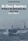 At Close Quarters: PT Boats in the United States Navy