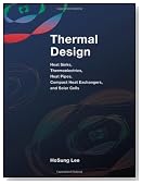 Thermal Design: Heat Sinks, Thermoelectrics, Heat Pipes, Compact Heat Exchangers, and Solar Cells