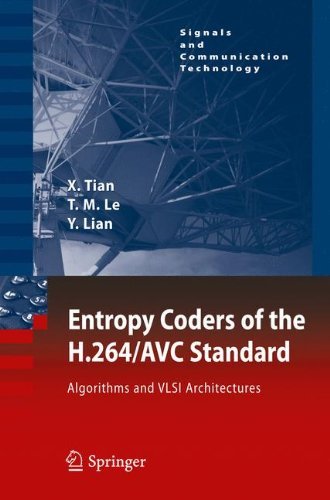 Entropy Coders of the H.264/AVC Standard: Algorithms and VLSI Architectures (Signals and Communication Technology)