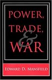 Power, Trade, and War