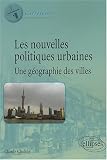 Les nouvelles politiques urbaines : Une géographie des villes