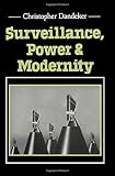 Surveillance, power and modernity : bureaucracy and discipline from 1700 to the present day