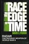 A Race on the Edge of Time: Radar--The Decisive Weapon of World War II