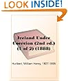 Ireland Under Coercion (2nd ed.) (1 of 2) (1888)