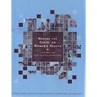 Making the Grade on Women's Health (A National and State-by-State Report Card) by National Women's Law Center, FOCUS on Health & Leadership for Women/University of Pennsylvania, and The Lewin Group