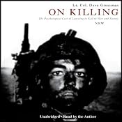 On Killing: The Psychological Cost of Learning to Kill in War and Society | [Dave Grossman]