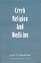 Creek Religion and Medicine