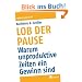 Lob der Pause: Warum unproduktive Zeiten ein Gewinn sind