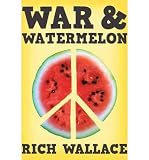 [ WAR & WATERMELON - GREENLIGHT ] By Wallace, Rich ( Author) 2011 [ Hardcover ]