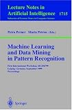 Review Springer  / Machine Learning and Data Mining in Pattern Recognition: First International Workshop, MLDM'99, Leipzig, Germany, September 16-18, 1999, Proceedings (Lecture ... / Lecture Notes in Artificial Intelligence)