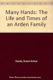 Many Hands : the life and times of an Arden family
