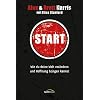 Start: Wie du deine Welt ver�ndern und Hoffnung bringen kannst