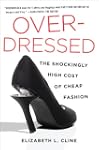 Overdressed: The Shockingly High Cost...