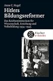 HItlers Bildungsreformer: Das Reichsministerium f�r Wissenschaft, Erziehung und Volksbildung 1934-1945