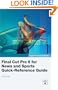 Apple Pro Training Series: Final Cut Pro 6 for News and Sports Quick-Reference Guide
