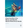 Apple Pro Training Series: Final Cut Pro 6 for News and Sports Quick-Reference Guide (Apple Pro Training)