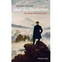 �ber die Deutschen: Eine kleine Kulturgeschichte