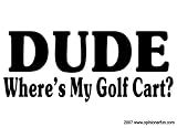 DUDE Where's My Golf Cart ? Short Sleeve T-Shirt