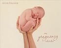 Anne Geddes: My Pregnancy Wall Calendar